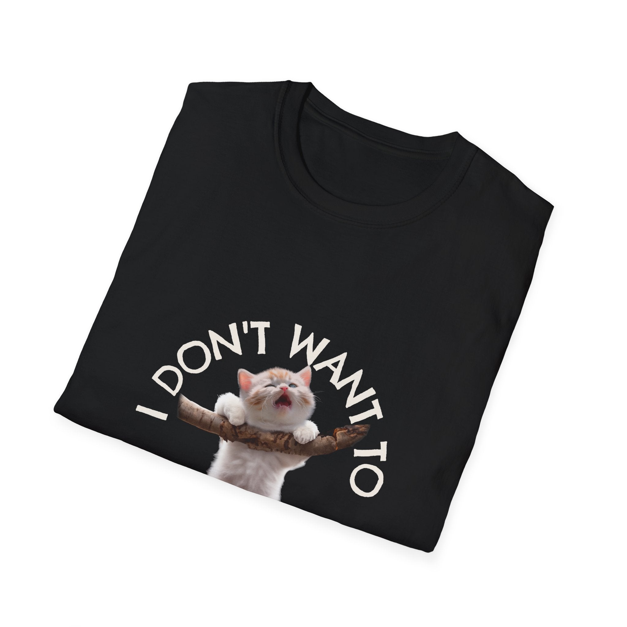 I Don't Want to Hang in There Anymore T-Shirt