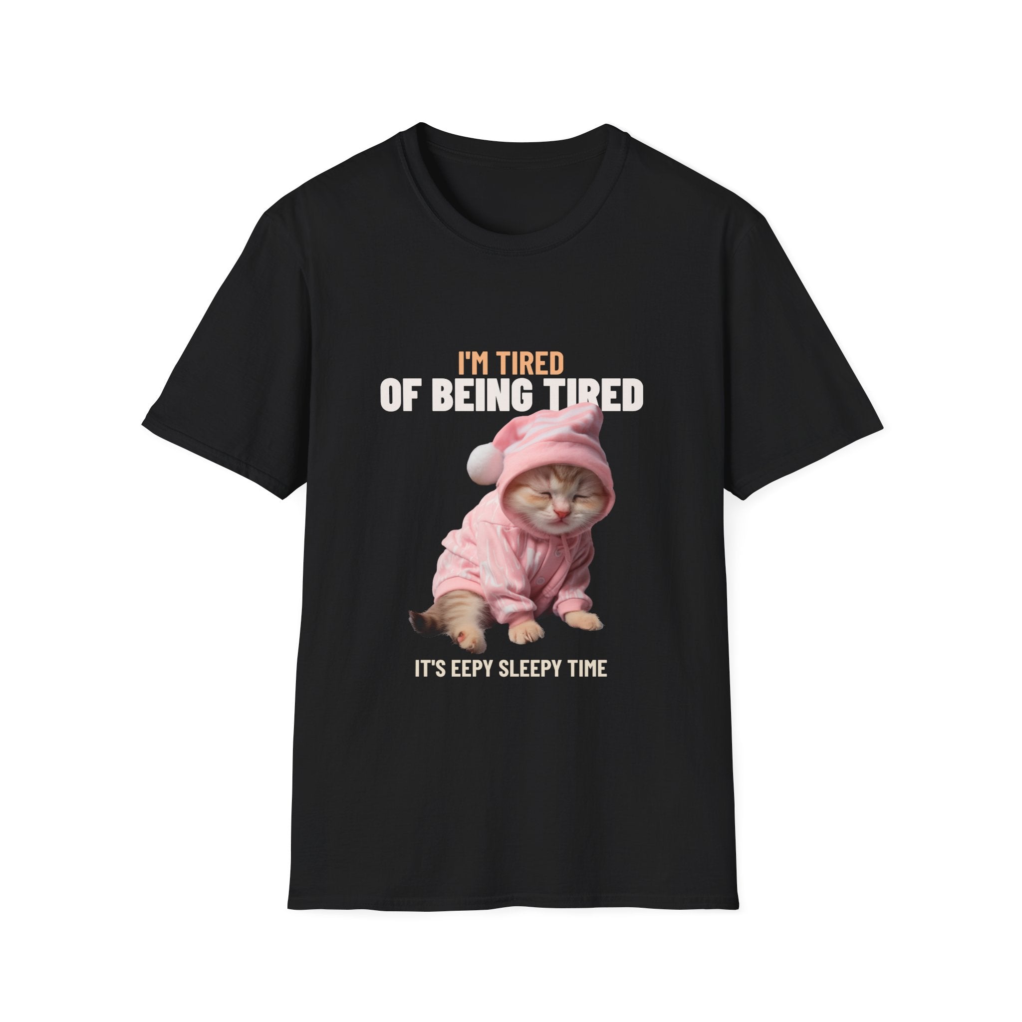 I'm of Being Tired It's Eepy Sleepy Time T-Shirt