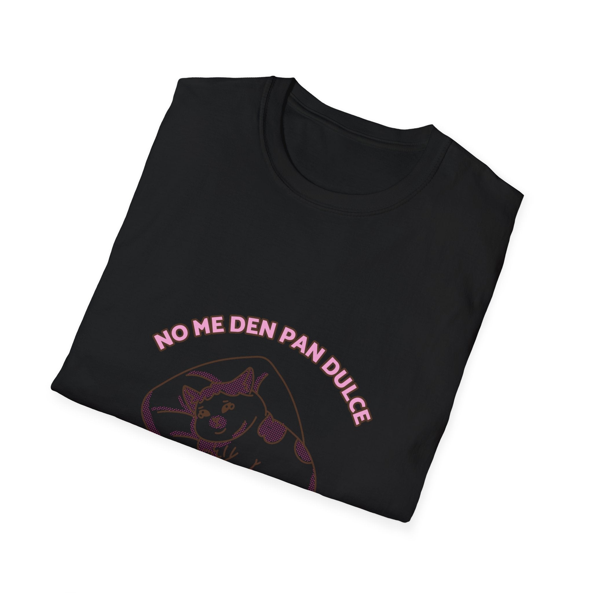 No Me Den Pan Dulce T-Shirt