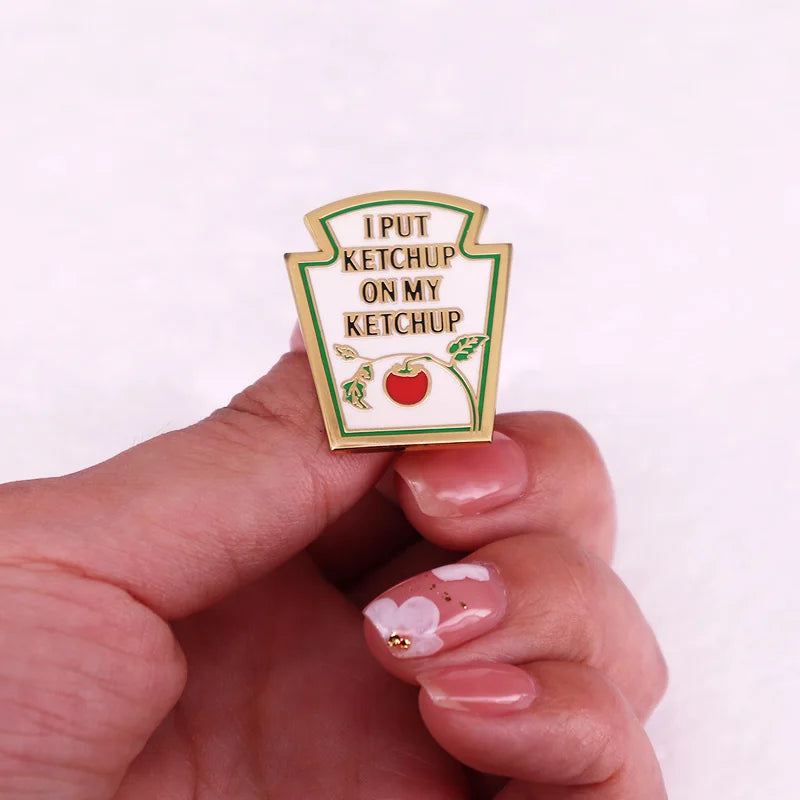 I put ketchup on my ketchup badge funny tomato humor meme Pins hard enamel brooch jewelry Accessories Kawaii Side