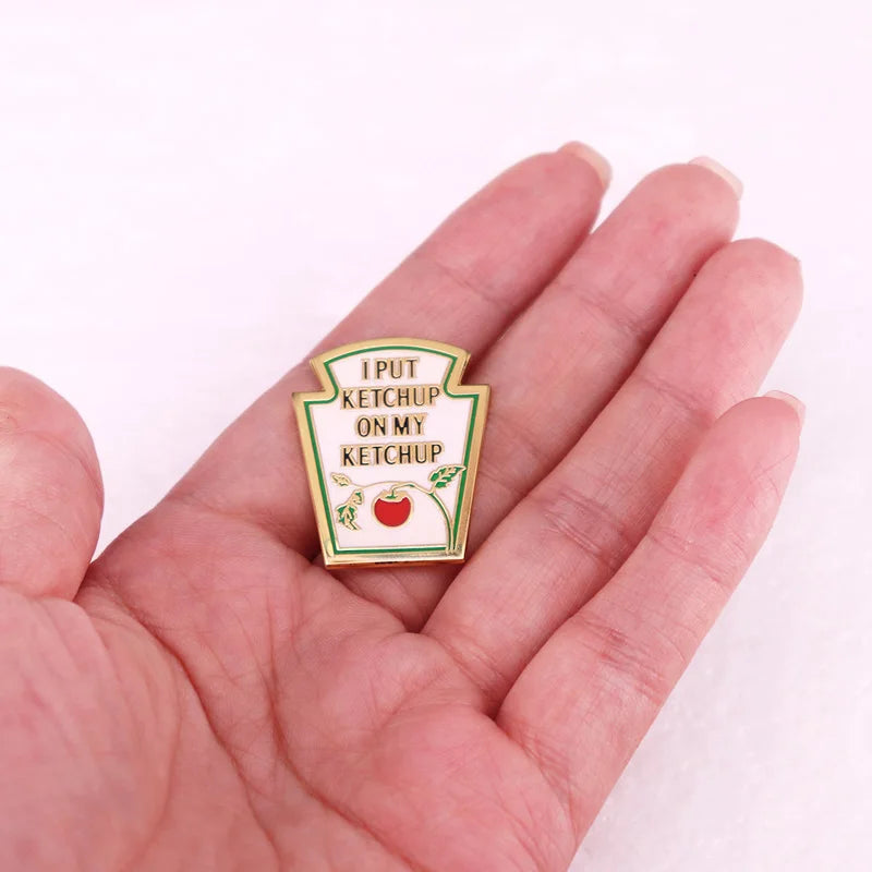 I put ketchup on my ketchup badge funny tomato humor meme Pins hard enamel brooch jewelry Accessories Kawaii Side