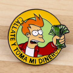 Pin de esmalte Toma Mi Dinero